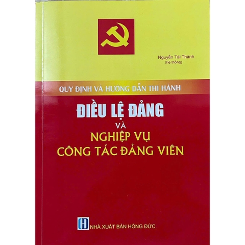 Sách - Quy Định Và Hướng Dẫn Thi Hành Điều Lệ Đảng Và Nghiệp Vụ Công Tác Đảng Viên