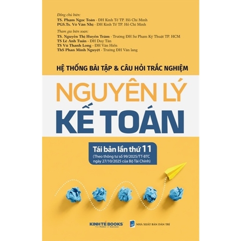 Sách Sách Hệ Thống Bài Tập Và Câu Hỏi Trắc Nghiệp Nguyên Lý Kế Toán - (Theo Thông Tư Số 99/2025/TT-BTC)