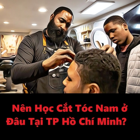 Nên học cắt tóc nam ở đâu tại TP Hồ Chí Minh?
