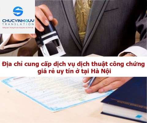 Địa chỉ cung cấp dịch vụ dịch thuật công chứng giá rẻ uy tín ở tại Hà Nội