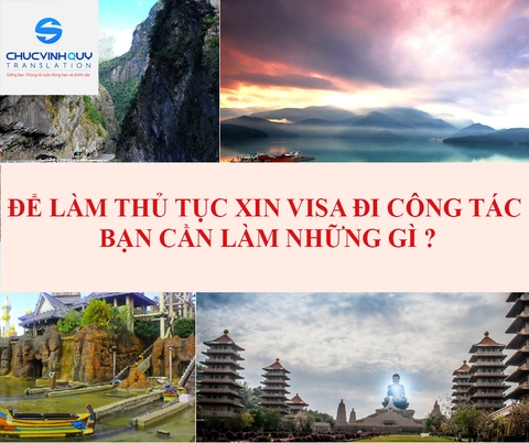 Để làm thủ tục xin visa đi công tác bạn cần làm những gì?