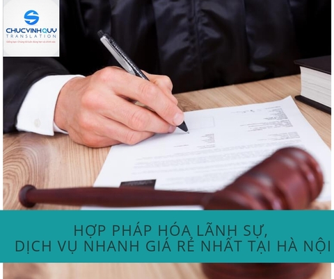 Hợp pháp hóa lãnh sự, dịch vụ nhanh giá rẻ nhất tại Hà Nội