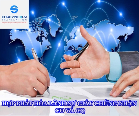 Hợp pháp hóa lãnh sự giấy chứng nhận CO (chứng nhận xuất xứ) và CQ (chứng nhận  chất lượng hàng hóa)