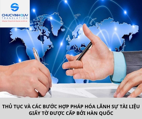 Thủ tục và các bước hợp pháp hóa lãnh sự tài liệu, giấy tờ được cấp bởi Hàn Quốc