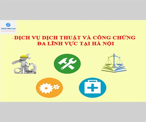Dịch vụ dịch thuật và công chứng đa lĩnh vực tại Hà Nội