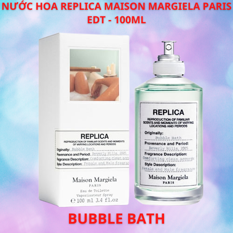 NƯỚC HOA UNISEX REPLICA MAISON MARGIELA PARIS BUBBLE BATH EDT 100ML