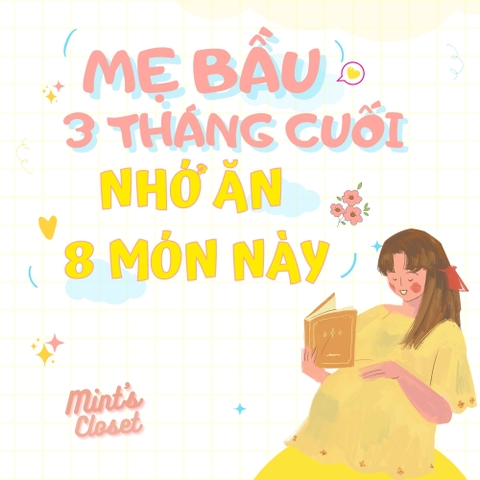 MẸ BẦU 3 THÁNG CUỐI NHỚ ĂN 8 MÓN NÀY