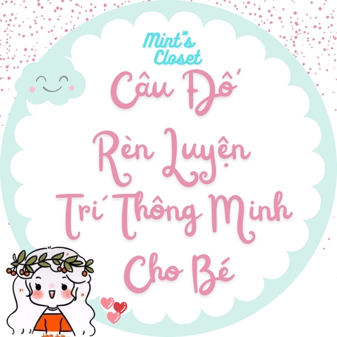 CÂU ĐỐ RÈN LUYỆN TRÍ THÔNG MINH CHO BÉ