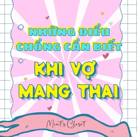 NHỮNG ĐIỀU CHỒNG CẦN BIẾT KHI VỢ MANG THAI