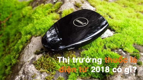 Thị trường thuốc lá điện tử 2018 có gì?