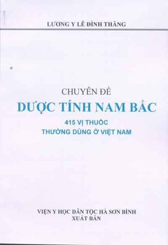 Chuyên đề Dược Tính Nam Bắc- 415 vị thuốc thường dùng ở Việt Nam