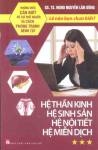 Lẽ nào bạn chưa biết Những điều cần biết về cơ thể người cách phòng tránh bệnh tật Hệ thần kinh, hệ sinh sản, hệ nội tiết, hệ miễn dịch