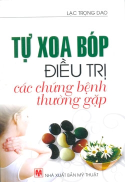 Tự xoa bóp điều trị các chứng bệnh thường gặp