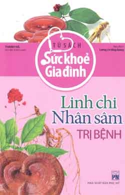 Linh chi- Nhân sâm trị bệnh