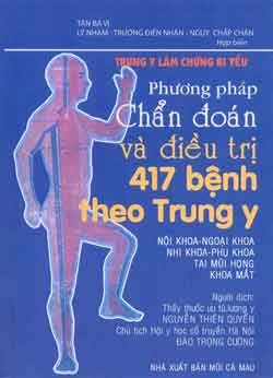 Phương pháp chẩn đoán và điều trị 417 bệnh theo Trung y