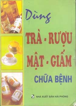Dùng trà- rượu- mật- giấm chữa bệnh