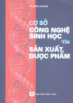 Cơ sở công nghệ sinh học và sản xuất dược phẩm