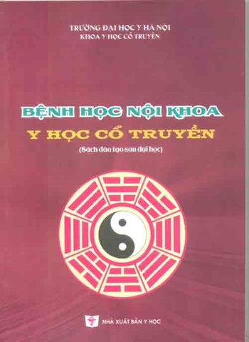 Bệnh học nội khoa y học cổ truyền (Sách đào tạo sau ĐH)