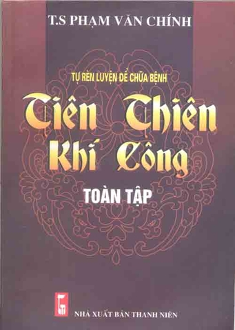 Tự rèn luyện chữa bệnh - Tiên thiên khí công toàn tập