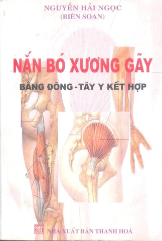 Nắn bó xương gãy bằng Đông - Tây y kết hợp