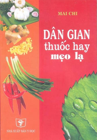 Dân gian thuốc lạ mẹo hay