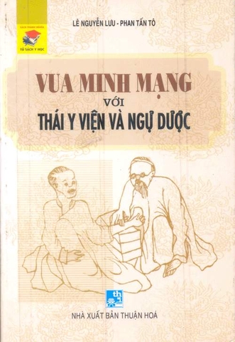 Vua Minh Mạng với Thái Y viện và Ngự dược
