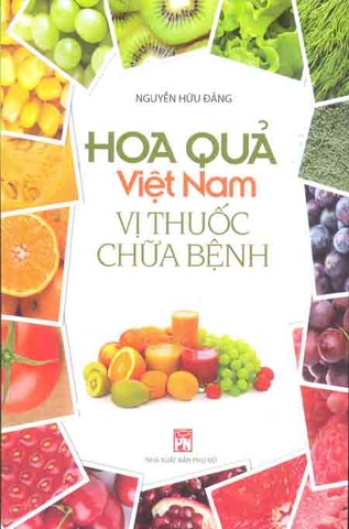 Hoa quả Việt Nam-Vị thuốc chữa bệnh