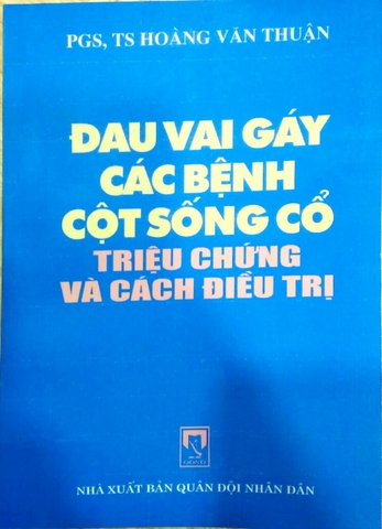 ĐAU VAI GÁY, CÁC BỆNH CỘT SỐNG CỔ - TRIỆU CHỨNG VÀ CÁCH ĐIỀU TRỊ