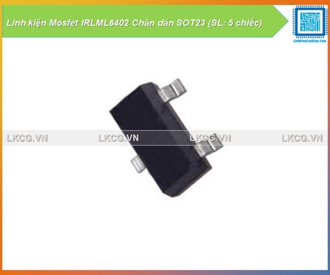 Linh kiện Mosfet IRLML6402 Chân dán SOT23 (SL: 5 chiếc)