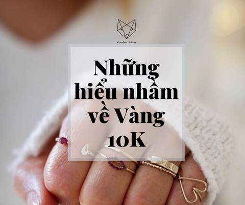BẠN CÓ ĐANG HIỂU NHẦM VỀ VÀNG 10K?