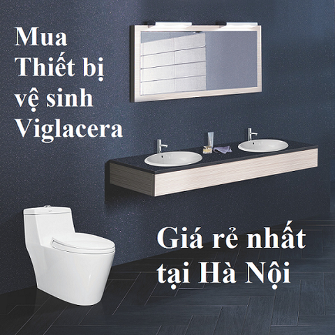 Ở Hà Nội mua thiết bị vệ sinh Viglacera chỗ nào giá tốt nhất?