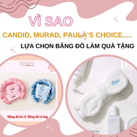 Vì sao băng đô thêu logo được Murad, Paula’s Choice, Candid ưa chuộng?