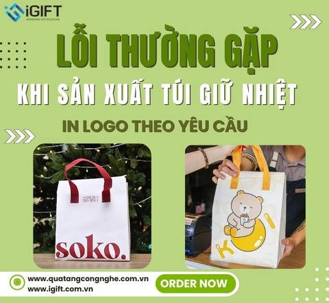 Những lỗi thường gặp khi sản xuất túi giữ nhiệt in logo.