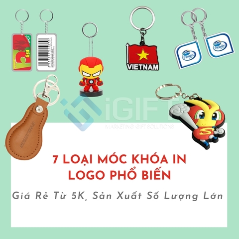 7 Loại Móc Khóa In Logo Phổ Biến – Giá Rẻ Từ 5K, Sản Xuất Số Lượng Lớn