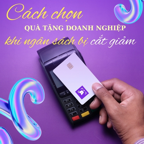 Cách chọn quà tặng doanh nghiệp hiệu quả với chi phí tối ưu