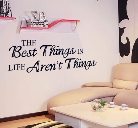 Giấy dán tường chữ The best things in life aren't things truyền thông điệp ý nghĩa