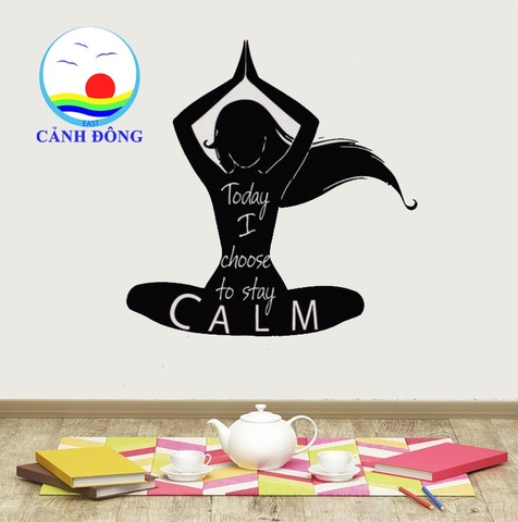 Decal dán tường today I choose to stay calm cuộc sống tích cực Yoga
