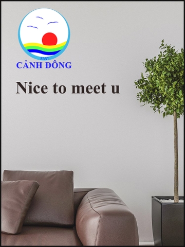 Decal dán tường chữ Nice to meet you trang trí phòng hiện đại