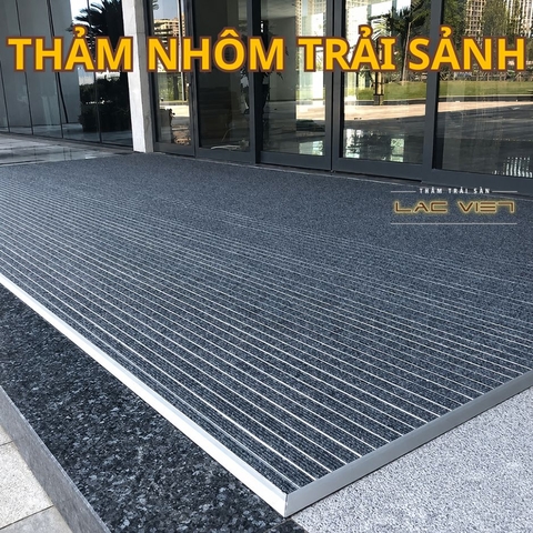 Thảm Nhôm Lau Chân Trải Sảnh Cao Cấp | Âm Sàn & Trải Nổi