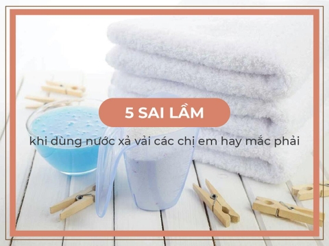 5 sai lầm khi dùng nước xả vải các chị em hay mắc phải