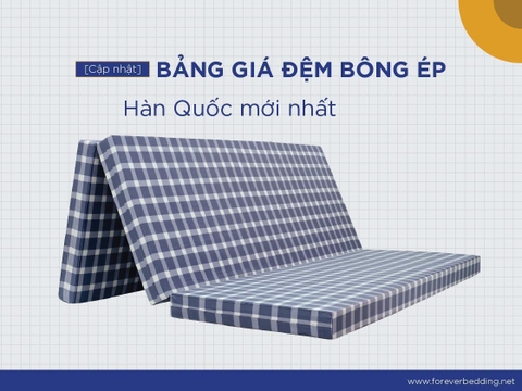 [Chi tiết] Bảng giá chăn ga gối đệm Forever Bedding mới nhất 2022