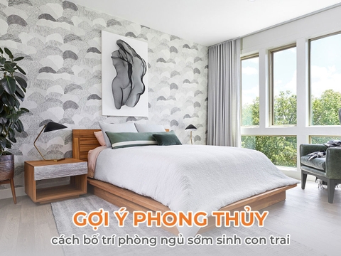 Phong thủy gợi ý cách bố trí phòng ngủ sớm sinh con trai