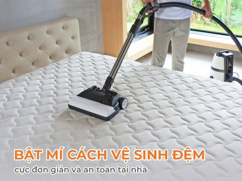 Bật mí cách vệ sinh đệm cực đơn giản và an toàn tại nhà