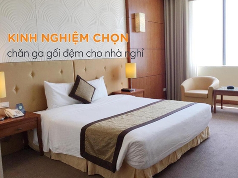 Chăn ga gối đệm cho nhà nghỉ - Chọn thế nào vừa rẻ vừa đẹp?