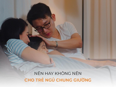 Nên hay không nên cho trẻ ngủ chung giường