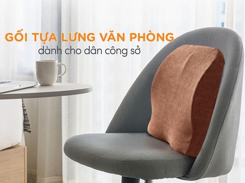 4 loại gối tựa lưng văn phòng dành cho dân công sở