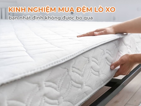 Kinh nghiệm mua đệm lò xo bạn nhất định không được bỏ qua