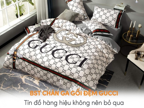 BST chăn ga gối đệm gucci tín đồ hàng hiệu không nên bỏ qua