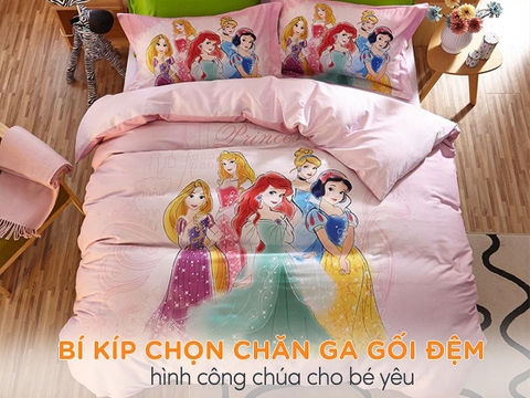 Bật mí bí kíp chọn chăn ga gối đệm hình công chúa cho bé yêu
