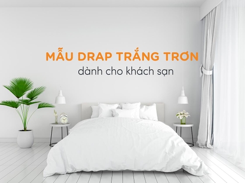 10 mẫu drap trắng trơn bán chạy nhất 2022
